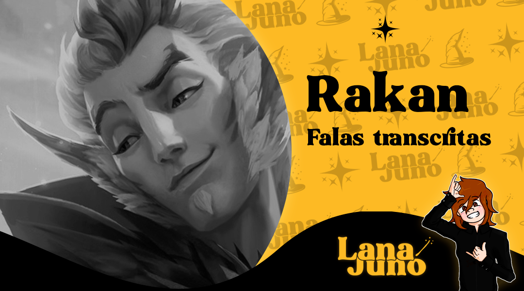 Falas e interações do Rakan (skinbase): interações, habilidades, pick/ban, ao mover, matar, morrer, reviver e mais.