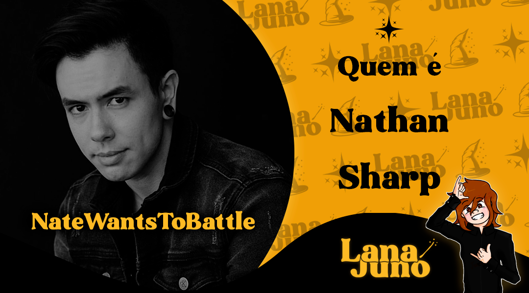Conheça o músico e dublador Nathan Sharp (NateWantsToBattle).